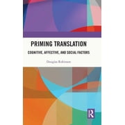 Priming Translation Cognitive, Affective, and Social Factors, Hardcover