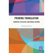 Priming Translation Cognitive, Affective, and Social Factors, Paperback