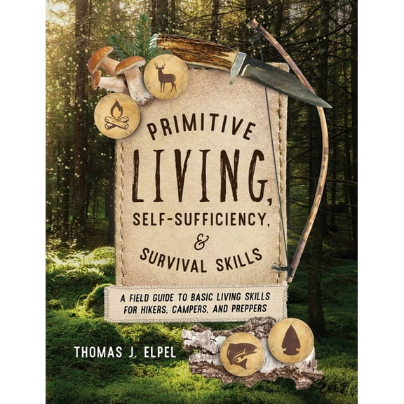 Primitive Living, Self-Sufficiency, and Survival Skills: A Field Guide to Basic Living Skills for Hikers, Campers, and P, (Paperback)