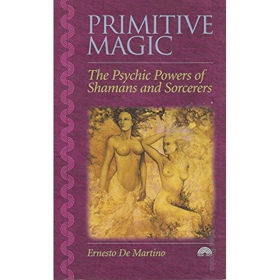 Pre-Owned Primitive Magic: The Psychic Powers of Shamans and Sorcerers (Paperback) 1853270210 9781853270215