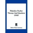 thumbnail image 1 of Primitive Psycho-Therapy And Quackery (1910) (Paperback), 1 of 1