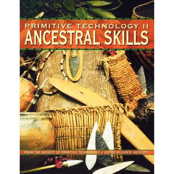 Pre-Owned Primitive Technology II - Ancestral Skills (Paperback) 1586850989 9781586850982