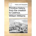 thumbnail image 1 of Primitive history, from the creation to Cadmus. (Paperback), 1 of 1