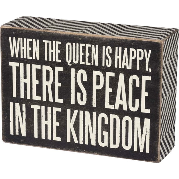 Primitives By Kathy Box Sign ~ When The Queen Is Happy