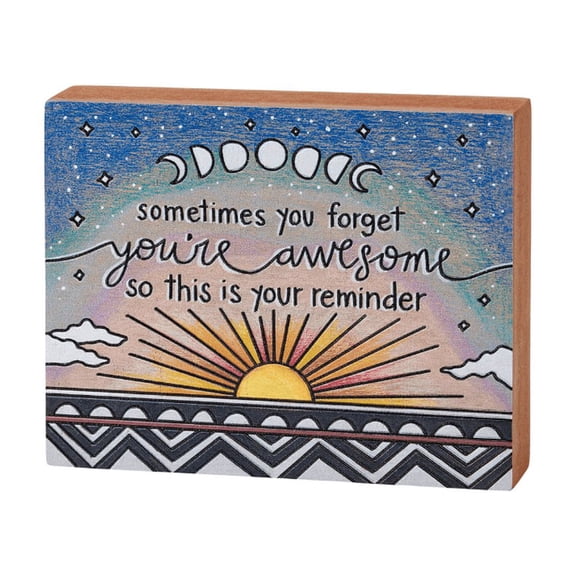Primitives by Kathy Wood Block Home Dcor Sign - a vibrant hand illustrated celestial design surrounds an uplifting sentiment "Sometimes You Forget You're Awesome So This Is Your Reminder."