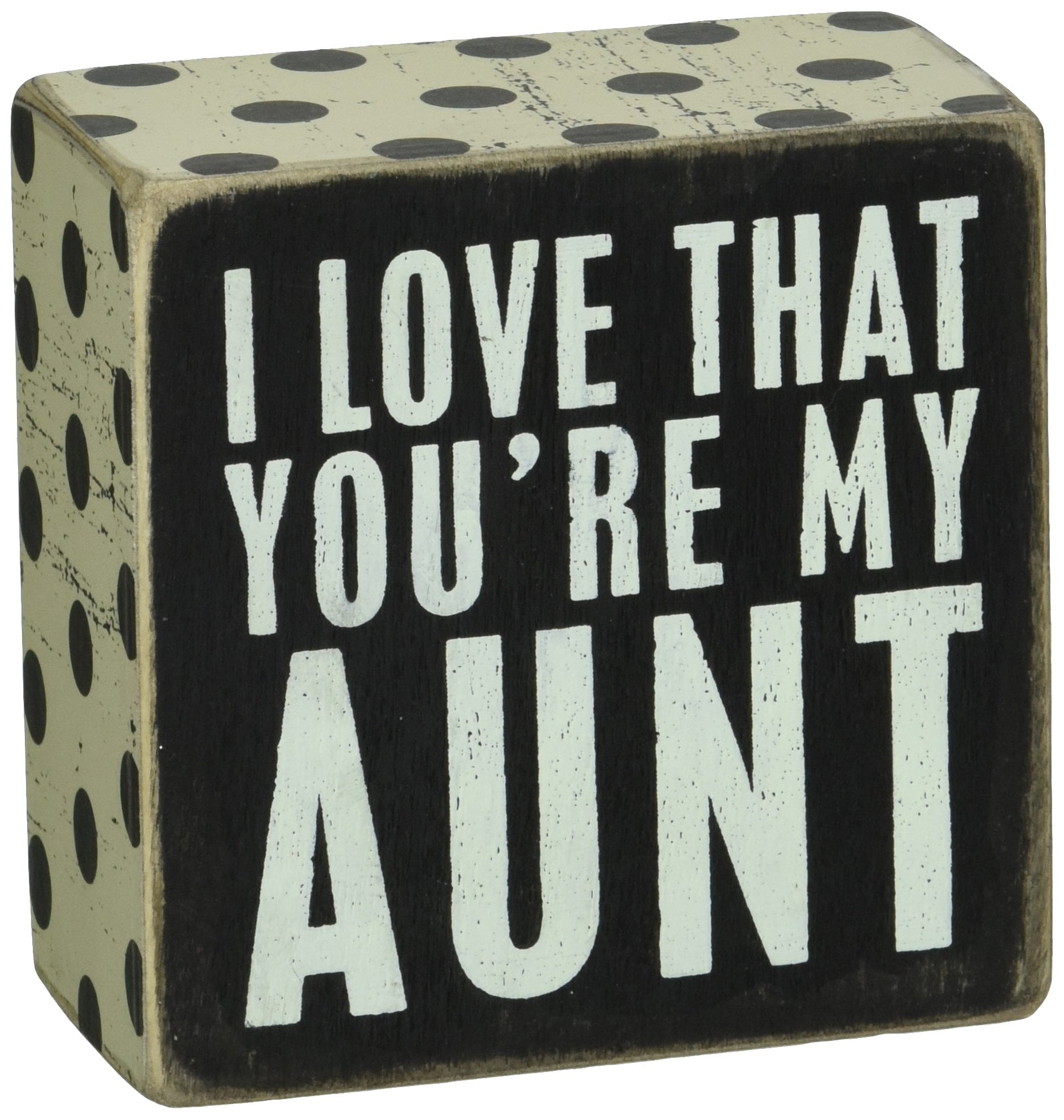 Primitives by Kathy 21309 Polka Dot Trimmed Box Sign, 3.5" x  3.5", You're My Aunt
