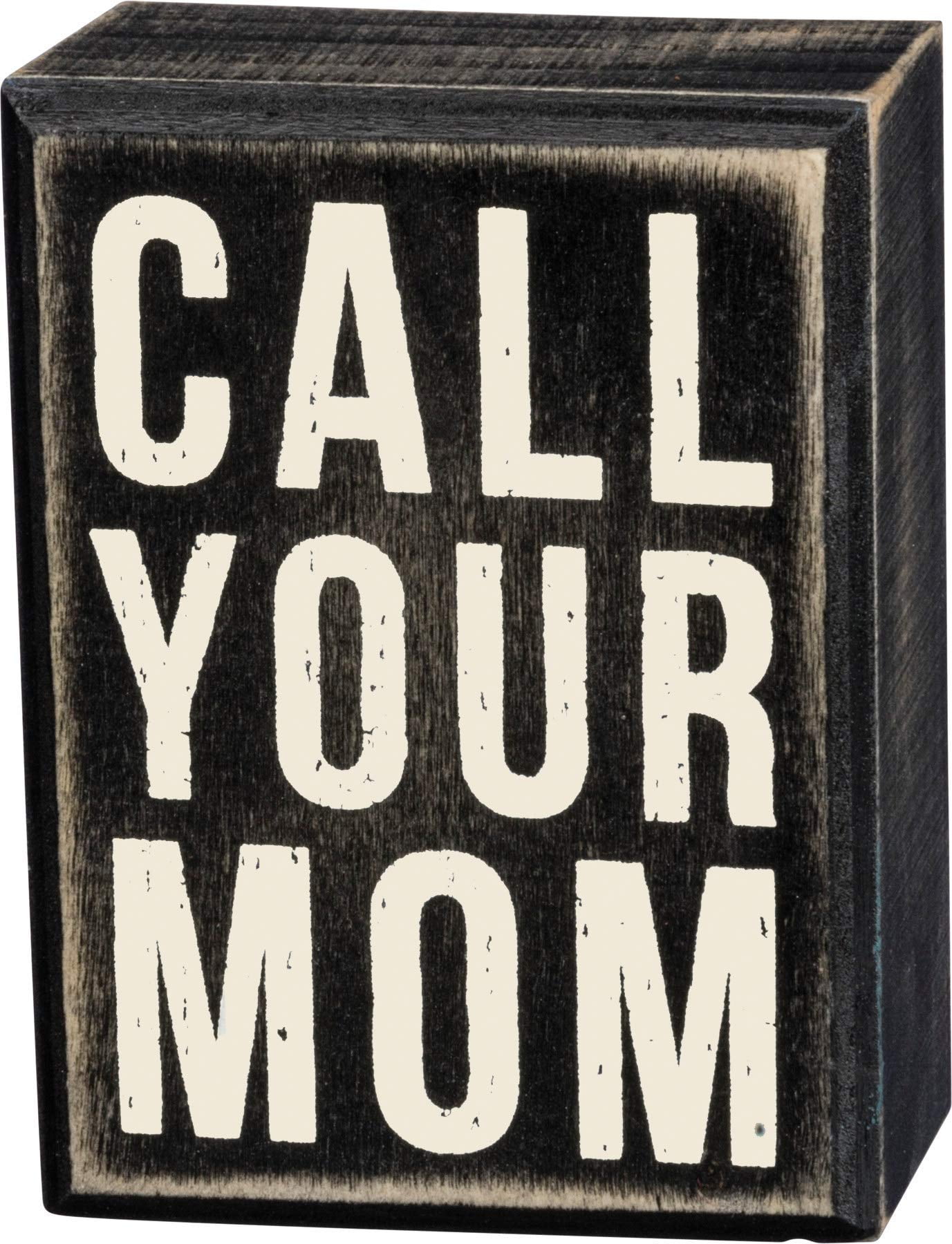 Primitives by Kathy Box Sign, 3 by 4-Inch, Call Your Mom