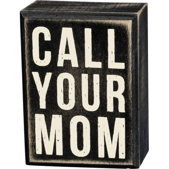 Primitives by Kathy Box Sign, 3 by 4-Inch, Call Your Mom