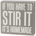 thumbnail image 1 of Primitives by Kathy Box Sign - If You Have To Stir It It's Homemade, 1 of 1