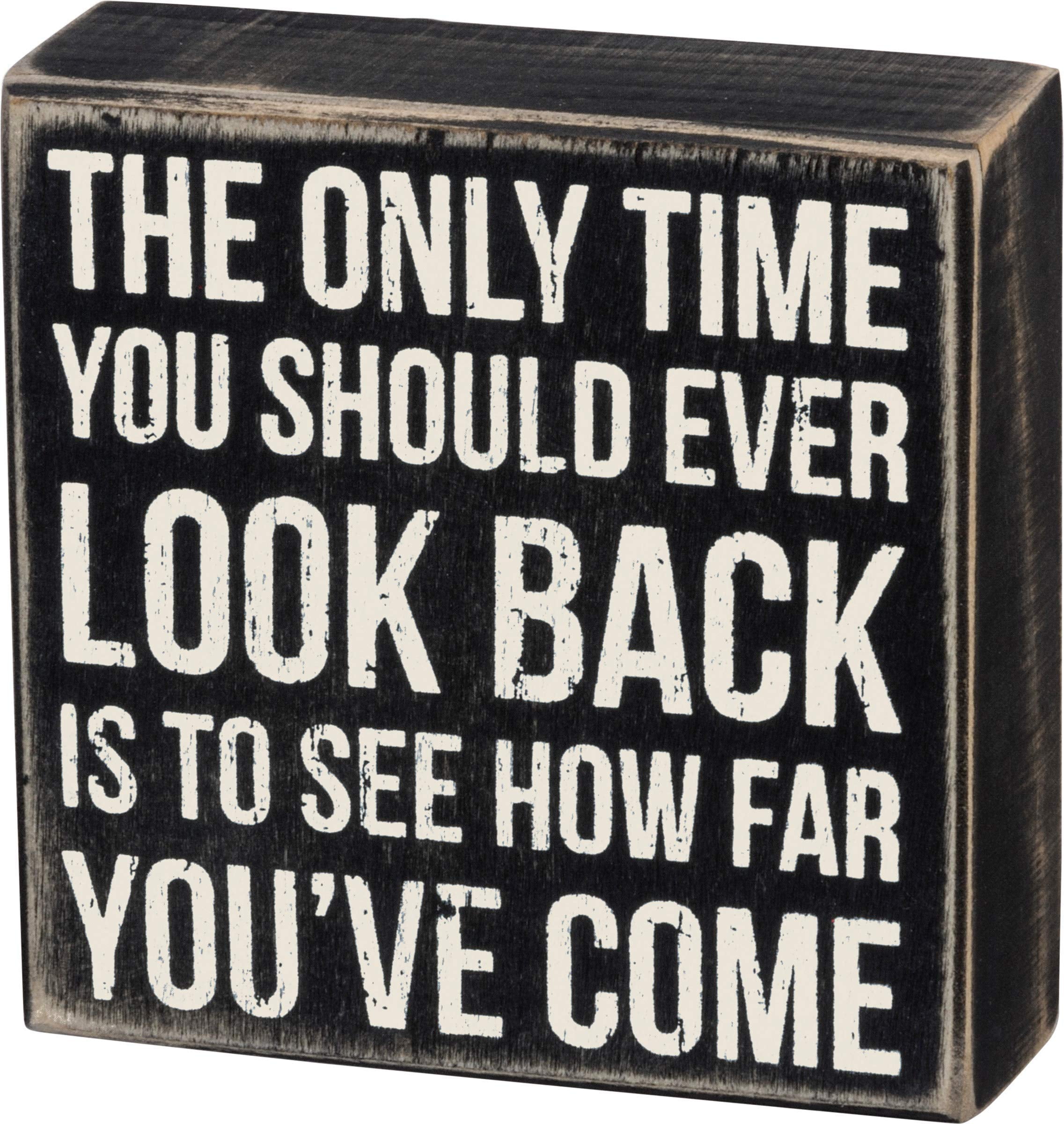 Primitives by Kathy Look Back to See How Far You've Come Box Sign