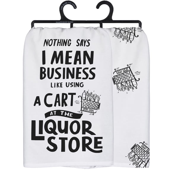 Primitives by Kathy Decorative Kitchen Towel, 28"L x 28"W, Nothing Says I Mean Business Like Using a Cart at Liquor Store