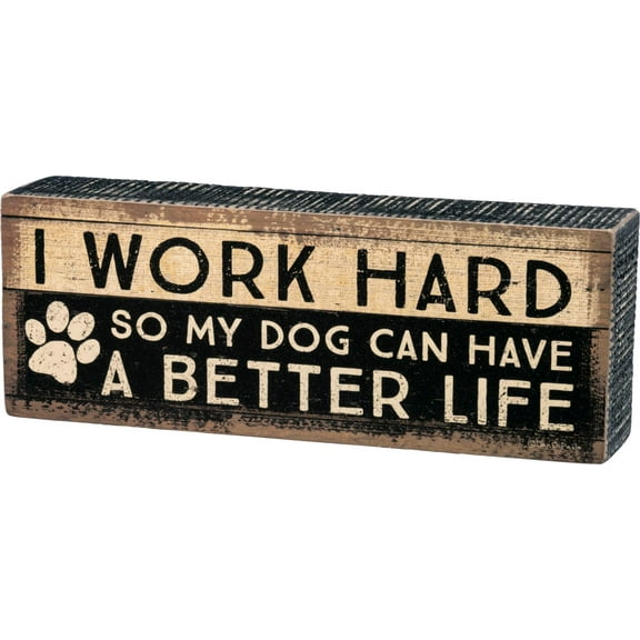 Primitives by Kathy Distressed Box Sign, 8"L x 3"W, Work Hard Dog
