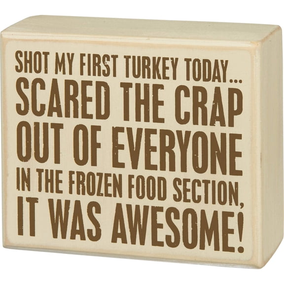 Primitives by Kathy Box Sign, 5 x 4-inches, Shot Turkey