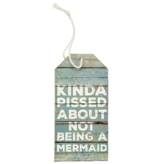 Primitives by Kathy Kinda Pissed About Not Being A Mermaid / Mermaids Drink Free Wooden Wine Bottle Tag