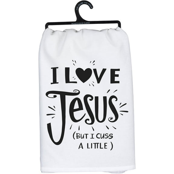 Primitives by Kathy Kitchen Towel - I Love Jesus (But I Cuss A Little)