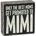 thumbnail image 1 of Primitives by Kathy Lattice Trimmed Box Sign, 5 x 5-Inches, Best Moms Get Promoted, 1 of 3