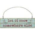 thumbnail image 1 of Primitives by Kathy Ornament Let it Snow Somewhere Else, 1 of 2