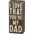 thumbnail image 1 of Primitives by Kathy Rustic Vintage 6.5" x 3" Wood Box Sign - I Love That You're My Dad, 1 of 2