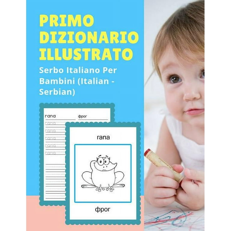 Primo Dizionario Illustrato Serbo Italiano Per Bambini (Italian