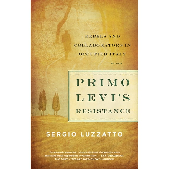 Primo Levi's Resistance : Rebels and Collaborators in Occupied Italy (Paperback)