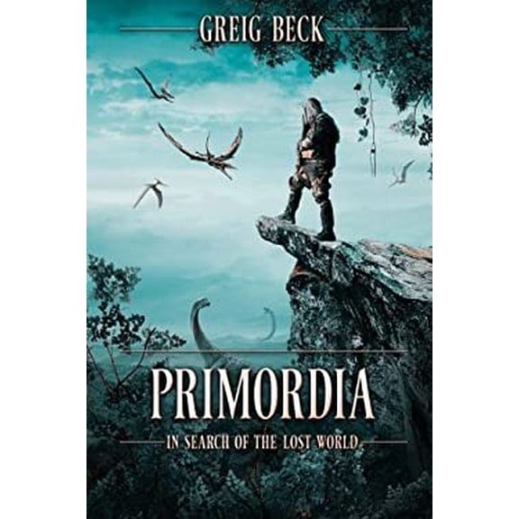 Pre-Owned Primordia: In Search of the Lost World (Paperback) by Greig Beck