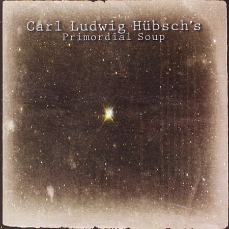 CARL LUDWIG HUBSCH'S Primordial Soup (CD)