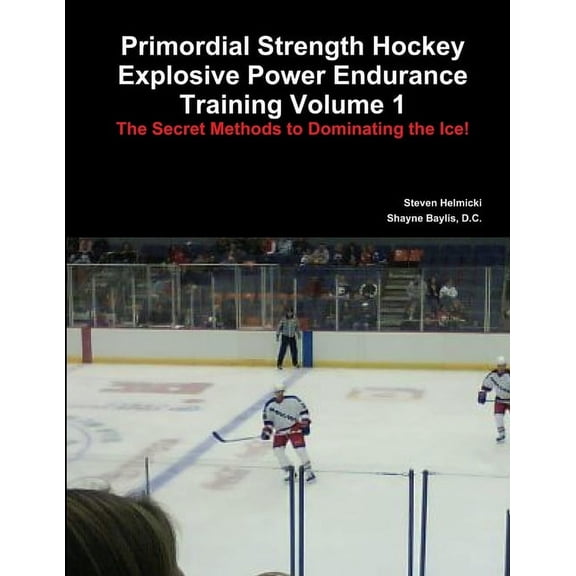 Primordial Strength Hockey Explosive Power Endurance Training, (Paperback)