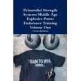thumbnail image 1 of Primordial Strength Systems Middle Age Explosive Power Endurance Training Volume One, (Paperback), 1 of 1