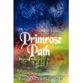 thumbnail image 1 of Primrose Path: Heaven's Road to Hell's Gate, (Paperback), 1 of 1