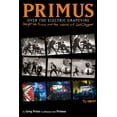 thumbnail image 1 of Primus, Over the Electric Grapevine: Insight Into Primus and the World of Les Claypool, (Paperback), 1 of 1