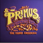 Primus & the Chocolate Factory With Fungi Ensemble