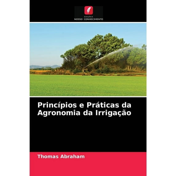 Princípios e Práticas da Agronomia da Irrigação (Paperback)