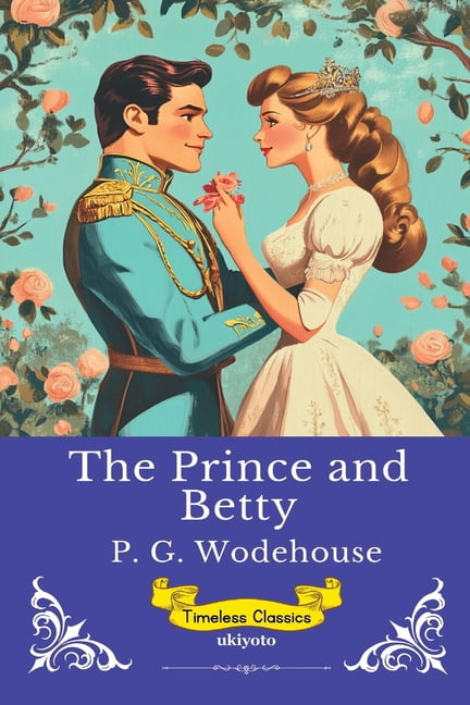 The Prince And Betty Timeless Classics, (Paperback)