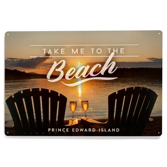 Prince Edward Island, Canada, Take Me to the Beach, Sentiment, Sunset (12x18 Aluminum Art, Indoor Outdoor Metal Sign Decor)