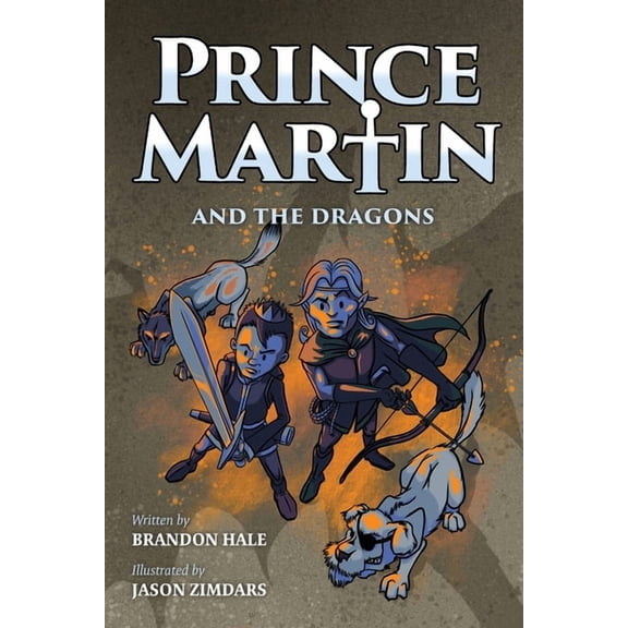 Prince Martin Epic Prince Martin and the Dragons: A Classic Adventure Book About a Boy, a Knight, & the True Meaning of Loyalty (Grayscale , Book 3, (Paperback)