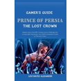 thumbnail image 1 of Prince of Persia the Lost Crown: : Master every Time Rift, Conquer every Challenge and Unravel Qaf's Mysteries: Your 100, (Paperback), 1 of 1