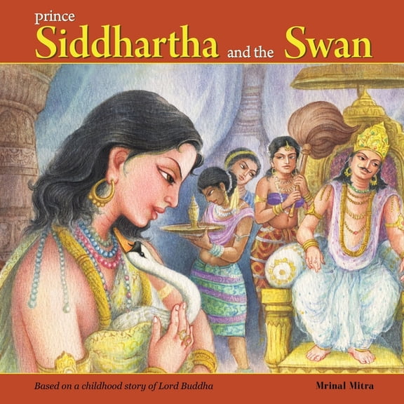 Prince Siddhartha and the Swan, (Paperback)