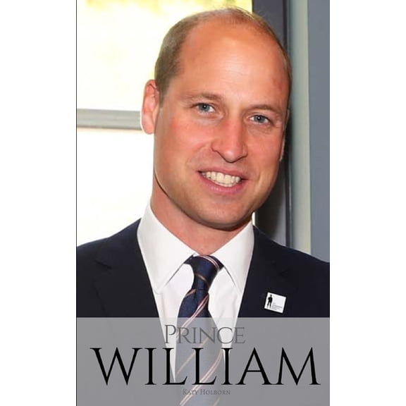 Prince William: A Prince William Biography (Paperback)