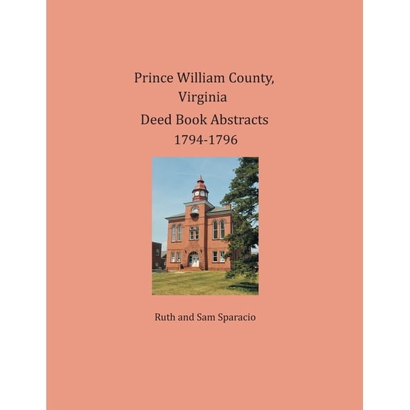 Prince William County, Virginia Deed Book Abstracts 1794-1796 (Paperback)