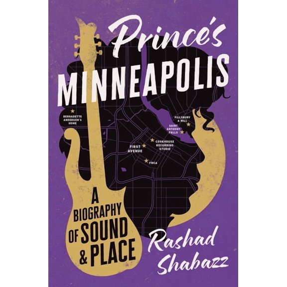 Prince's Minneapolis: A Biography of Sound and Place, (Hardcover)