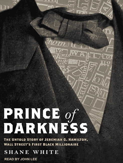 Prince of Darkness: The Untold Story of Jeremiah G. Hamilton, Wall Street's First Black Millionaire (Audiobook)