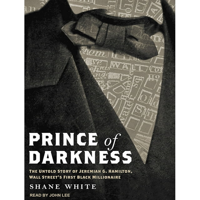 Prince of Darkness: The Untold Story of Jeremiah G. Hamilton, Wall Street's First Black Millionaire (Audiobook)