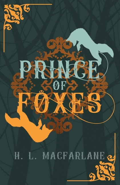 Bright Spear Trilogy Prince of Foxes: A Gothic Scottish Fairy Tale, Book 1, (Paperback)