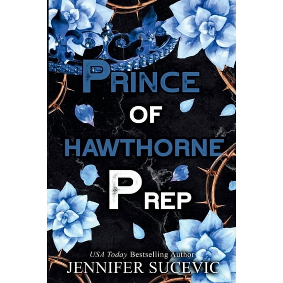 Hawthorne Prep Prince of Hawthorne Prep (Specil Edition): A Dark, Enemies-to-Lovers New Adult Bully Sports Romance, Book 3, (Paperback)