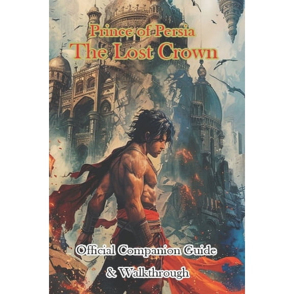 Prince of Persia The Lost Crown Official Companion Guide & Walkthrough (Paperback)