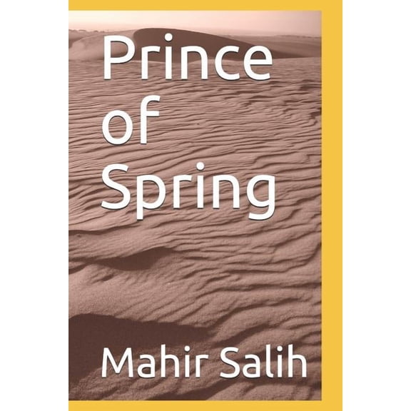 Prince of Spring Paperback 1723754048 9781723754043 Mahir Salih