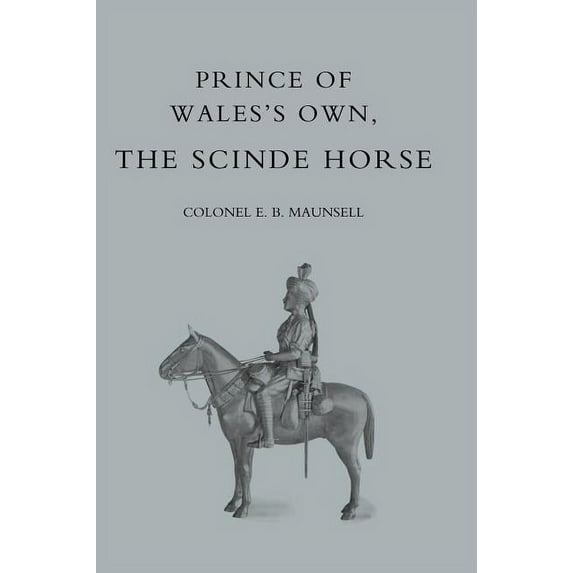 Prince of Wales's Own, the Scinde Horse, (Hardcover)