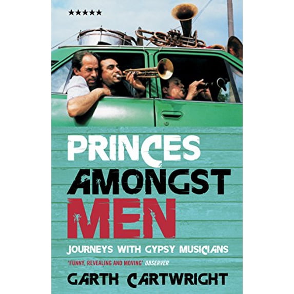 Pre-Owned Princes Amongst Men: Journeys with Gypsy Musicians (Paperback) 1852424834 9781852424831