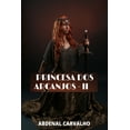 thumbnail image 1 of Princesa dos Arcanjos -: Arcanjos e Demônios - Parte Final (Paperback), 1 of 1