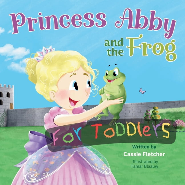 Abby's Fairytales Princess Abby and the Frog for Toddlers: A simplified version of the original story for children 3 and under, (Paperback)